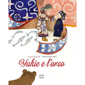 Yukie e l'orso Kira Kira Edizioni