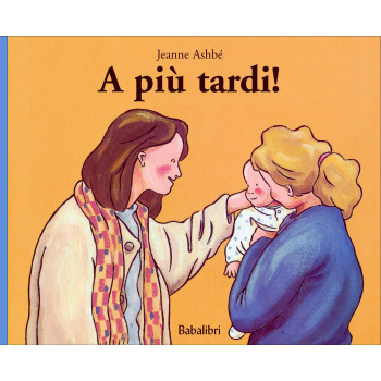 A più tardi! Babalibri