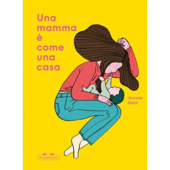 Una mamma è come una casa Topipittori