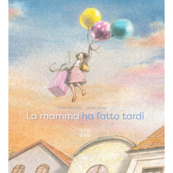La mamma ha fatto tardi Kira Kira Edizioni
