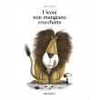 I leoni non mangiano crocchette Glifo Editore