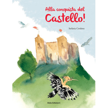 Alla conquista del castello! Glifo Editore