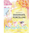 Smammate porcellini! Arka Ed