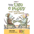 Ugo e Poppy Così diversi e così amici