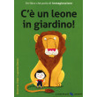 C'è un leone in giardino!